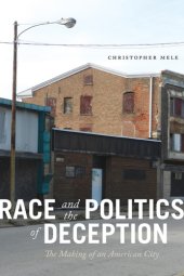 book Race and the politics of deception: the making of an American city