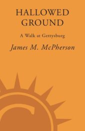 book Hallowed Ground: A Walk at Gettysburg