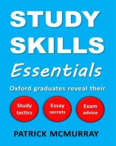 book Study Skills Essentials: Oxford Graduates Reveal Their Study Tactics, Essay Secrets and Exam Advice