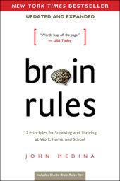 book Brain Rules (Updated and Expanded): 12 Principles for Surviving and Thriving at Work, Home, and School