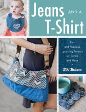 book Jeans and a T-shirt: fun and fabulous upcycling projects for denim and more