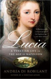 book Lucia: A Venetian Life in the Age of Napoleon