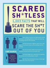 book Scared sh*tless: 1,003 facts that will scare the sh*t out of you