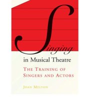 book Singing in Musical Theatre: the Training of Singers and Actors