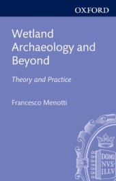 book Wetland archaeology and beyond: theory and practice