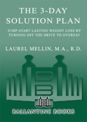 book The 3-day solution plan: jump-start lasting weight loss by turning off the drive to overeat