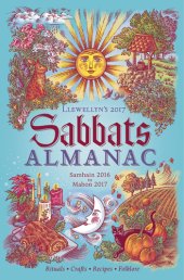 book Llewellyn's 2017 Sabbats almanac: Samhain 2016 to Mabon 2017: rituals, crafts, recipes, folklore