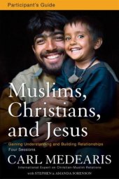 book Muslims, Christians, and Jesus participant's guide: gaining understanding and building relationships