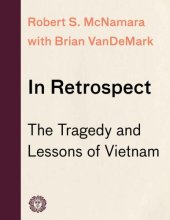 book In Retrospect: The Tragedy and Lessons of Vietnam