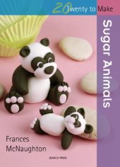 book Twenty to make: sugar animals