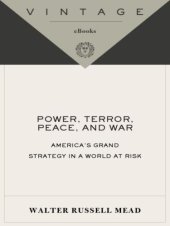 book Power, Terror, Peace, and War: America's Grand Strategy in a World at Risk