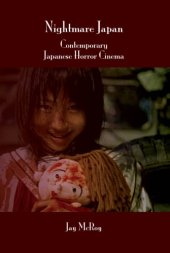 book Nightmare Japan contemporary Japanese horror cinema