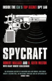 book Spycraft: the secret history of the CIA's spytechs, from communism to Al-Qaeda