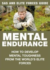 book Mental endurance: how to develop mental toughness from the world's elite forces