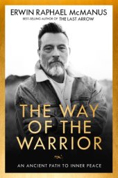 book The way of the warrior: an ancient path to inner peace