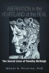 book Aberration in the Heartland of the Real: The Secret Lives of Timothy McVeigh