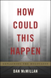 book How could this happen: explaining the Holocaust