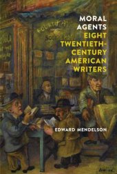 book Moral Agents: Eight Twentieth-Century American Writers