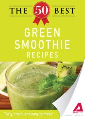 book The 50 Best Green Smoothie Recipes: Tasty, fresh, and easy to make!