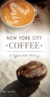 book New York City Coffee A Caffeinated History