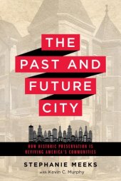 book The past and future city: how historic preservation is reviving America's communities