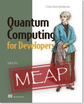 book Quantum Computing for Developers: A Java-based introduction MEAP V09