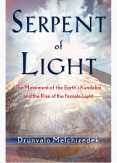 book Serpent of light: the movement of the earth's Kundalini and the rise of the female light, 1949-2013