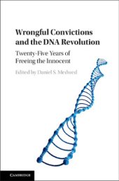 book Wrongful convictions and the DNA revolution: twenty-five years of freeing the innocent