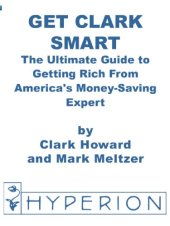 book Get Clark smart: the ultimate guide to getting rich from America's money-saving expert