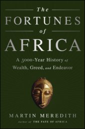 book The fortunes of Africa: a 5000-year history of wealth, greed and endeavour: A 5,000 Year History of Wealth, Greed and Endeavour