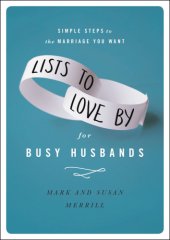 book Lists to Love by for Busy Husbands: Simple Steps to the Marriage You Want