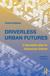 book Driverless urban futures: a speculative atlas for autonomous vehicles