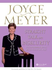 book Straight talk on insecurity: overcoming emotional battles with the power of God's word!