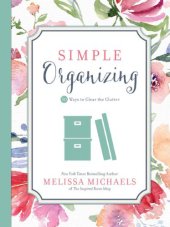 book Simple Organizing: 50 Ways to Clear the Clutter