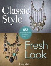 book Classic Style, Fresh Look: Sixty Jewelry Designs to Make and Wear