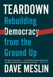 book Teardown: how to rebuild democracy from the ground up