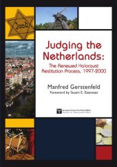 book Judging the Netherlands: the renewed Holocaust restitution process 1997-2000