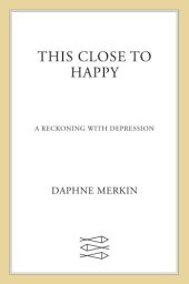 book This close to happy a reckoning with depression