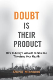 book Doubt is their product how industry's assault on science threatens your health