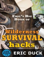 book Eric's Big Book of Wilderness Survival Hacks