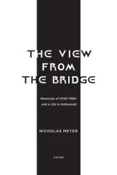 book The view from the bridge: memories of Star Trek and a life in Hollywood