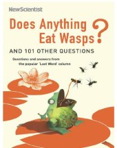 book Does anything eat wasps?: and 101 other unsettling, witty answers to questions you never thought you wanted to ask