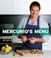 book Mercurio's menu: Paul Mercurio's travel stories and recipes from the popular TV show