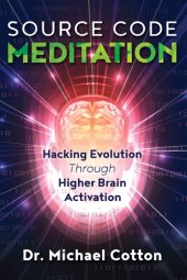 book Source code meditation: hacking evolution through higher brain activation