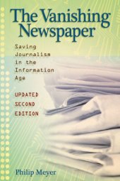 book The vanishing newspaper: saving journalism in the information age