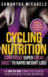 book Cycling nutrition: carb cycle super cheat sheet to rapid weight loss