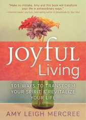 book Joyful living: 101 ways to transform your spirit & revitalize your life