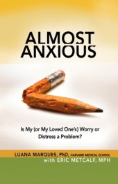 book Almost anxious: is my (or my loved one's) worry or distress a problem?