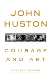 book John huston: courage and art