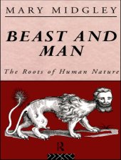 book Beast and Man: the Roots of Human Nature